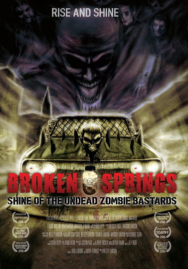 Broken Springs: Shine of the Undead Zombie Bastards Poster