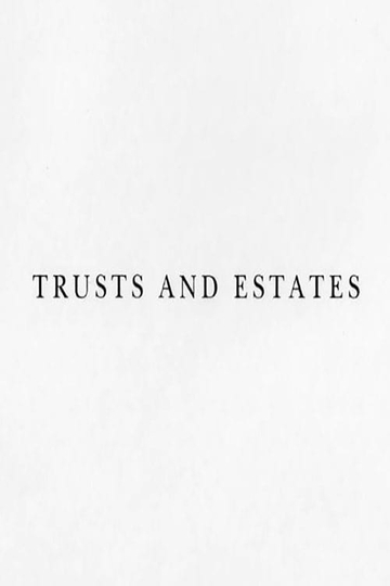 Trusts and Estates