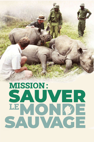 Mission : sauver le monde sauvage