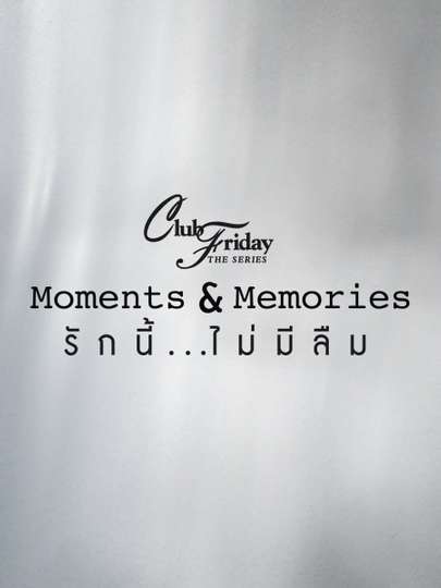 Club Friday Season 15: Moments & Memories Poster