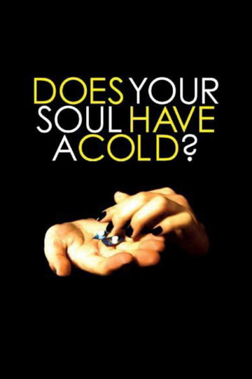 Does Your Soul Have a Cold?