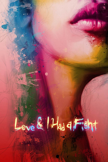 Love & I Had A Fight Poster