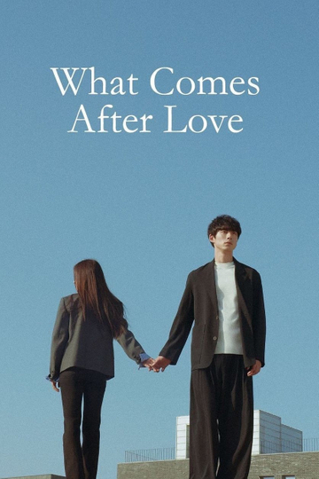 What Comes After Love Poster