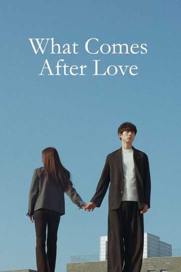 What Comes After Love Poster