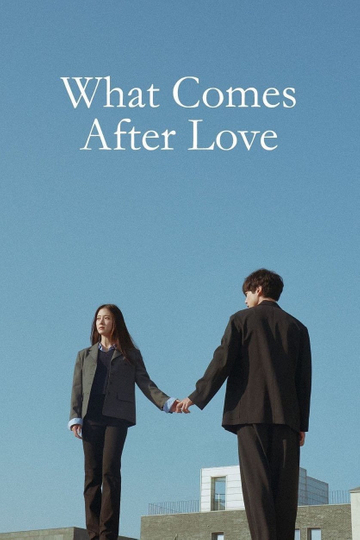 What Comes After Love Poster