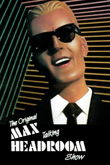 The Original Max Talking Headroom Show