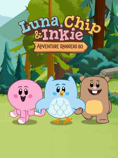 Luna, Chip & Inkie: Adventure Rangers Go Poster