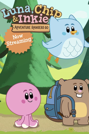 Luna, Chip & Inkie: Adventure Rangers Go