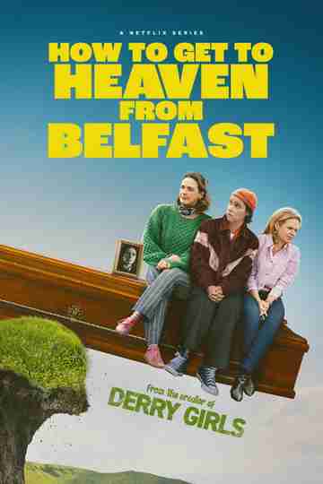 How to Get to Heaven from Belfast