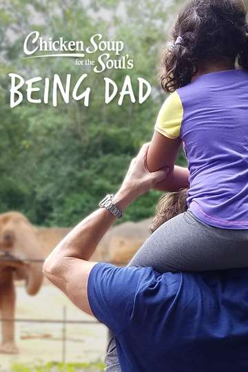 Chicken Soup for the Soul's Being Dad Poster