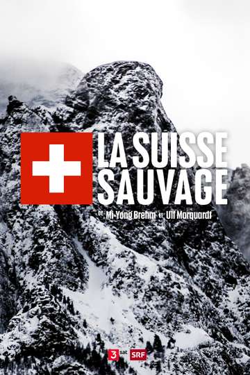 La Suisse sauvage Poster