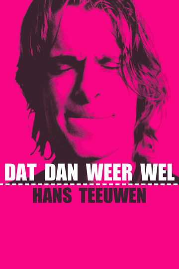 Hans Teeuwen Dat dan weer wel