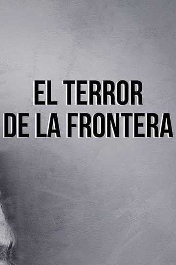 El terror de la frontera Poster