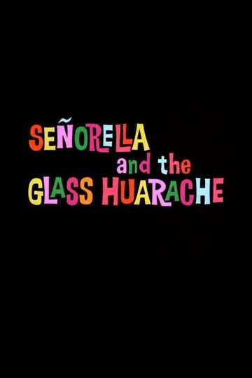 Señorella and the Glass Huarache
