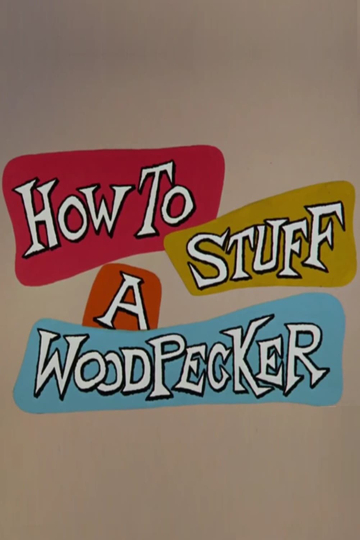 How to Stuff a Woodpecker