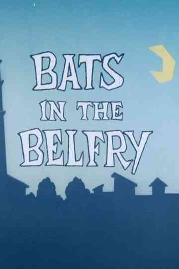 Bats in the Belfry