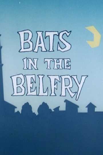 Bats in the Belfry