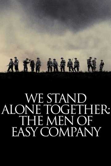 We Stand Alone Together: The Men of Easy Company Poster
