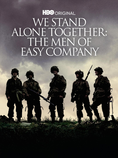 We Stand Alone Together: The Men of Easy Company Poster