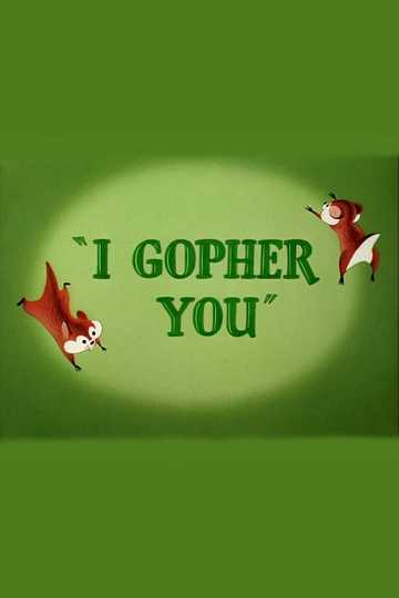 I Gopher You Poster