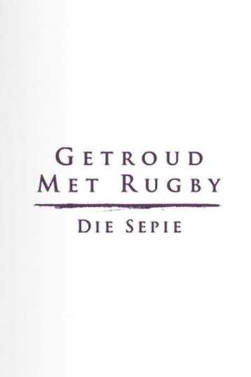 Getroud met Rugby: Die Sepie Poster