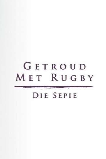 Getroud met Rugby: Die Sepie (2016 - 2022) - TV Show - Moviefone