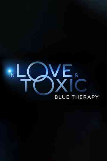 In Love and Toxic: Blue Therapy Poster