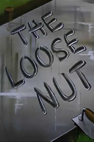 The Loose Nut Poster