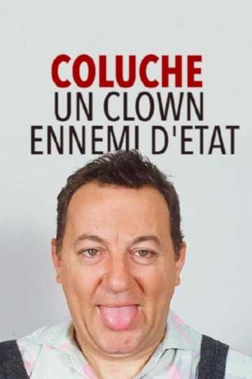 Coluche  Un Clown ennemi dÉtat