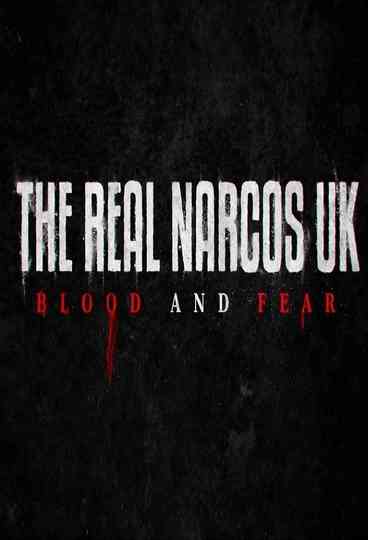 The Real Narcos UK: Blood and Fear