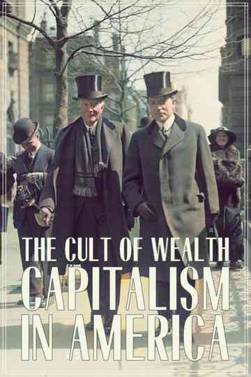 Capitalism in America: The Cult of Wealth Poster