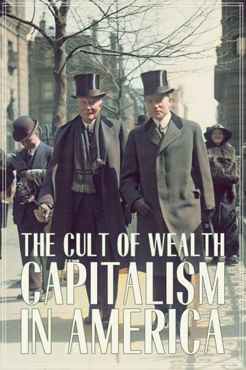 Capitalism in America: The Cult of Wealth Poster