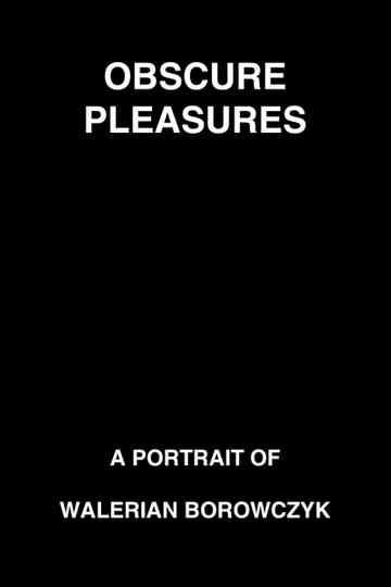 Obscure Pleasures: A Portrait of Walerian Borowczyk
