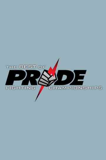 The Best of Pride Fighting Championships Poster