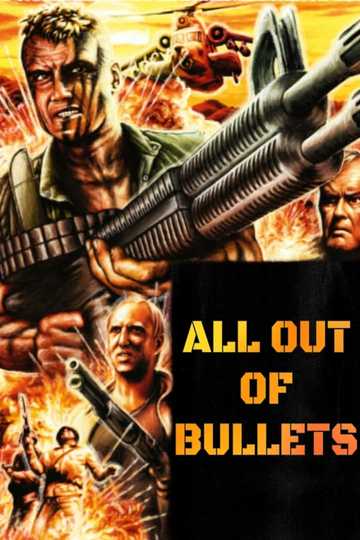 All Out of Bullets