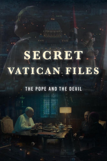 Secret Vatican Files: The Pope and the Devil