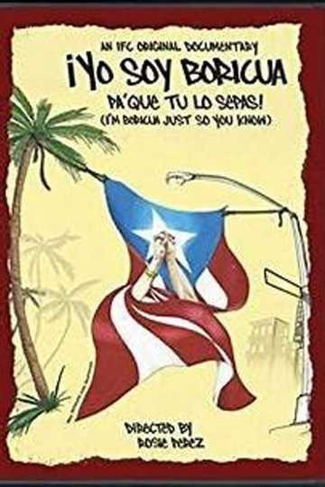 ¡Yo soy Boricua, pa' que tú lo sepas! Poster