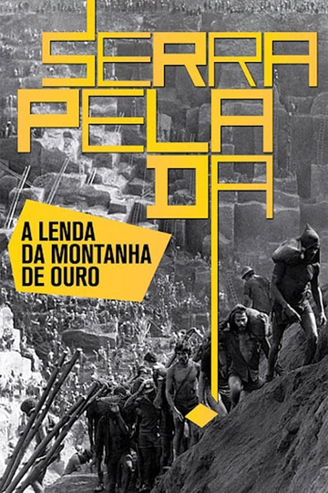 Serra Pelada The Legend of the Gold Mountain