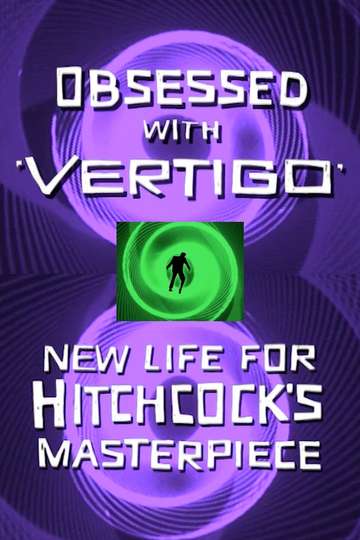 Obsessed with Vertigo: New Life for Hitchcock's Masterpiece Poster