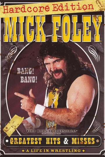 WWE Mick Foleys Greatest Hits  Misses  A Life in Wrestling Poster