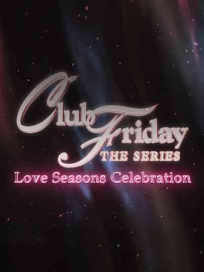 Club Friday Season 13: Love Seasons Celebration