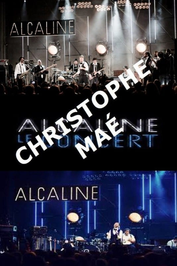 Christophe Maé  Alcaline le Concert