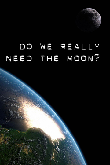 Do We Really Need the Moon