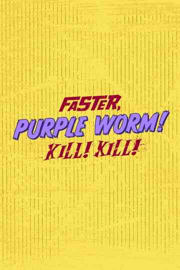 Faster, Purple Worm! Kill! Kill!