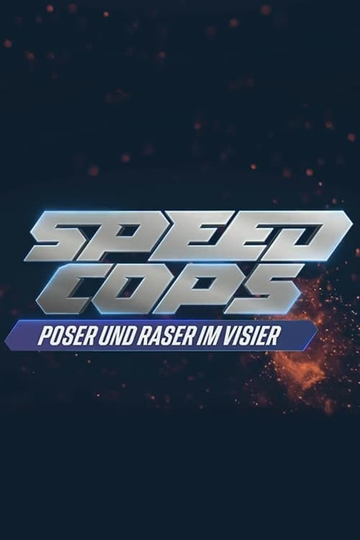 Speed Cops – Poser und Raser im Visier