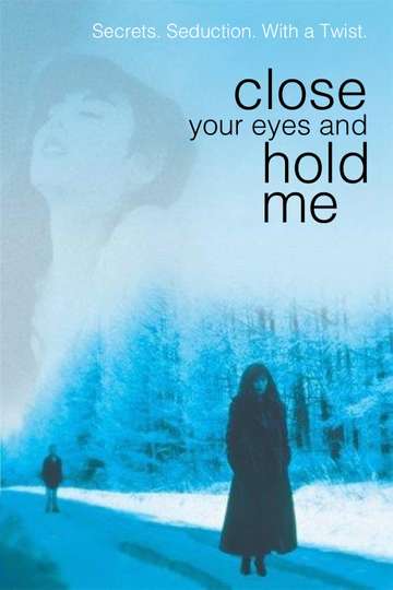 Close Your Eyes and Hold Me Poster