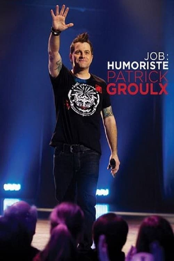 Patrick Groulx  Job Humoriste