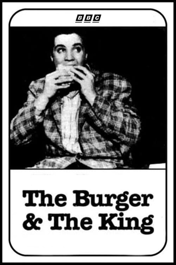 The Burger and the King The Life  Cuisine of Elvis Presley Poster