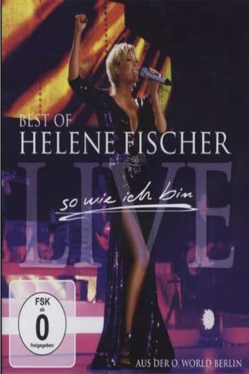 Helene Fischer Best Of Live So Wie Ich Bin Movie Moviefone 8017