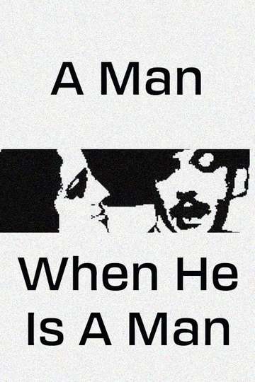 A Man When He Is a Man Poster